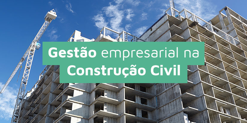 Gestão empresarial na construção civil (capa): prédio em construção é visto de baixo